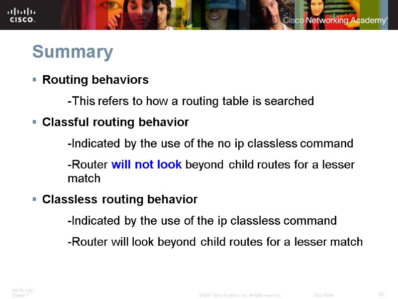 Summary Routing behaviors   -This refers to how a routing table is searched
